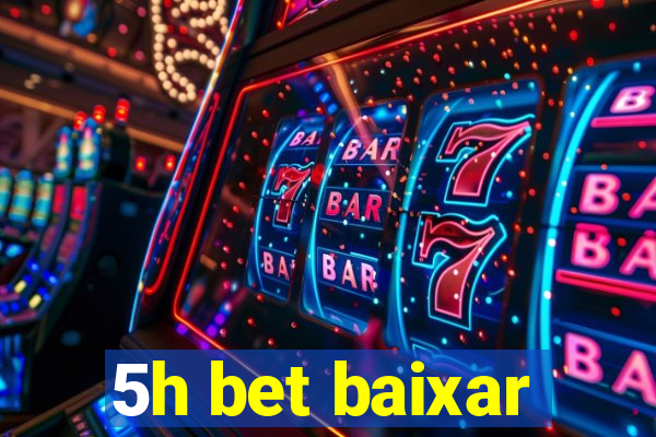 5h bet baixar